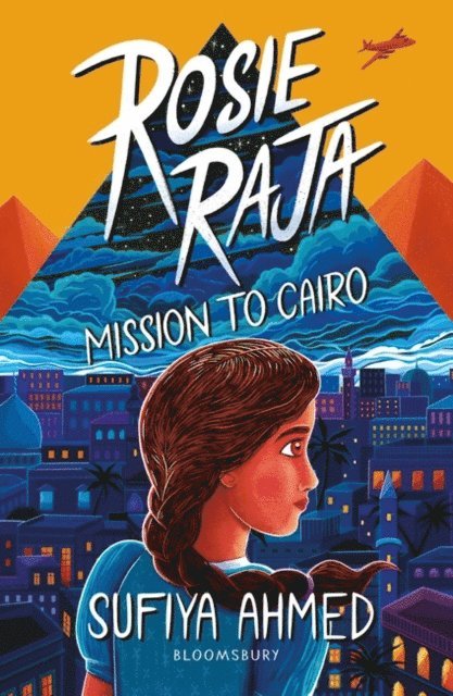 Sufiya Ahmed - Rosie Raja: Mission to Cairo, E-bok. Tillgänglighet: Lägg i varukorg