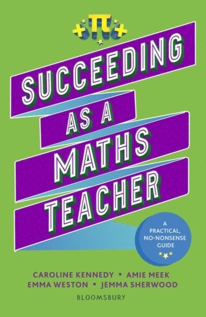 Jemma Sherwood, Amie Meek, Caroline Kennedy, Emma Weston - Succeeding as a Maths Teacher, E-bok