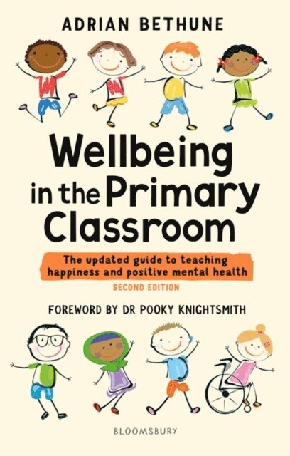 Adrian Bethune - Wellbeing in the Primary Classroom, E-bok