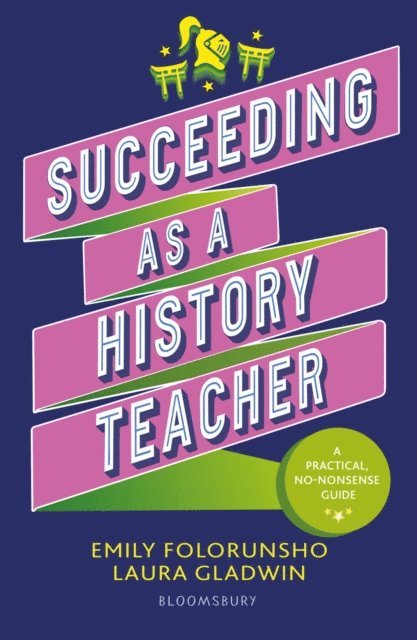 Emily Folorunsho, Laura Gladwin - Succeeding as a History Teacher, E-bok