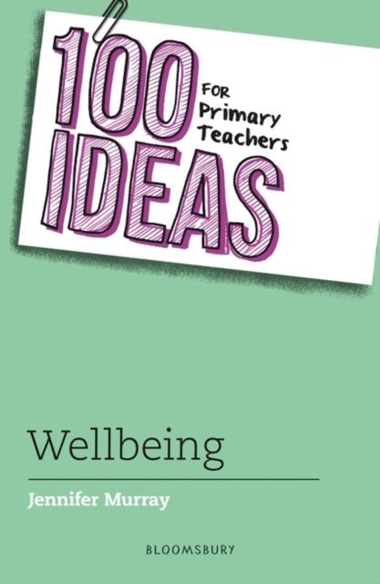 Jennifer Murray - 100 Ideas for Primary Teachers: Wellbeing, E-bok