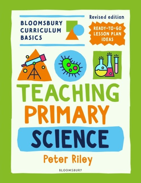 Peter Riley - Bloomsbury Curriculum Basics: Teaching Primary Science, E-bok