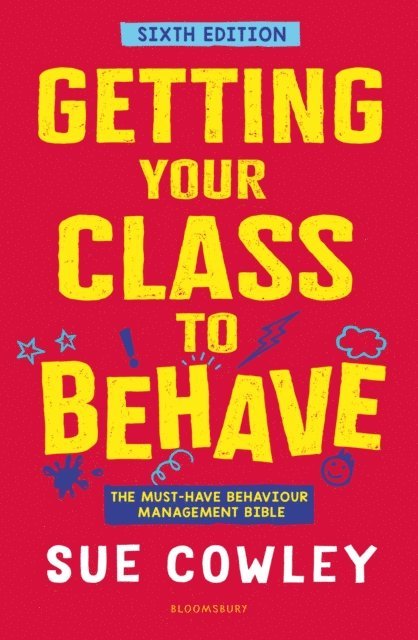 Sue Cowley - Getting Your Class to Behave, E-bok