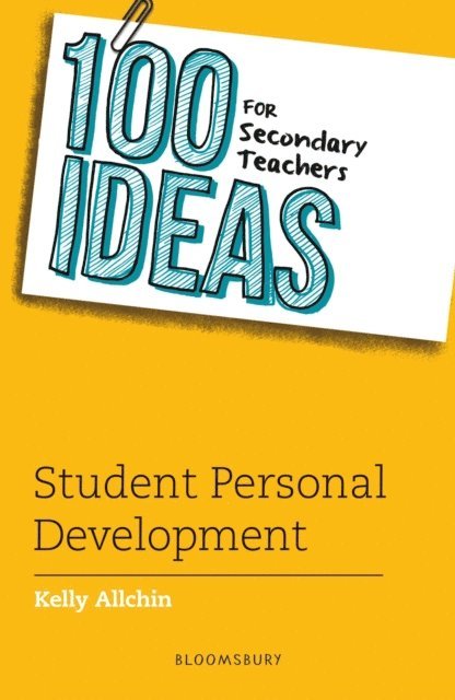 Kelly Allchin - 100 Ideas for Secondary Teachers: Student Personal Development, E-bok