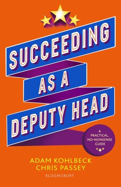 Adam Kohlbeck, Chris Passey - Succeeding as a Deputy Head, E-bok