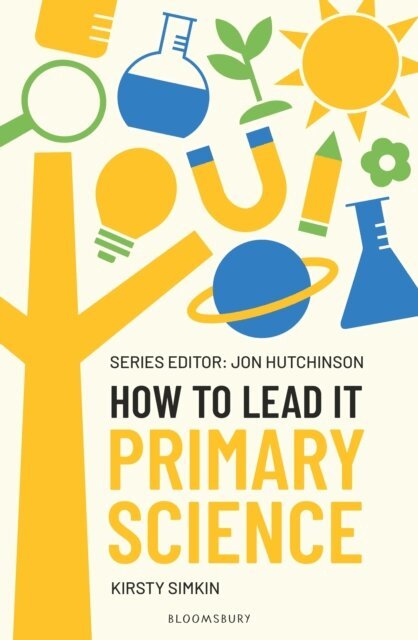 Kirsty Simkin, Jon Hutchinson - How to Lead it: Primary Science, E-bok