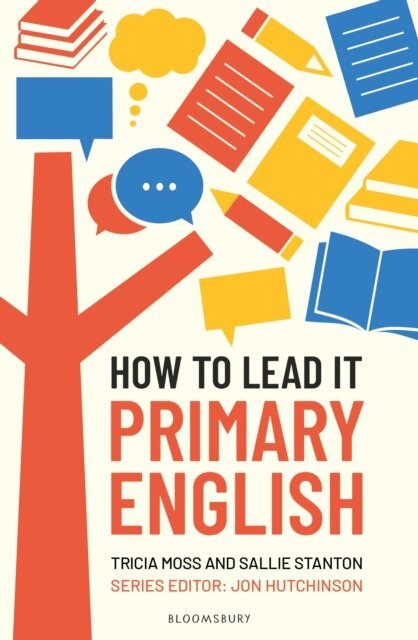 Tricia Moss, Sallie Stanton, Jon Hutchinson - How to Lead it: Primary English, E-bok