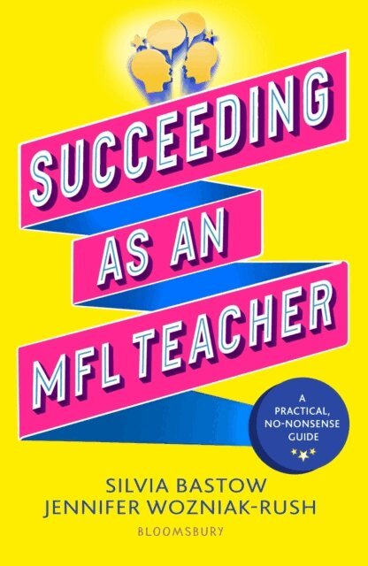 Silvia Bastow, Jennifer Wozniak-Rush - Succeeding as an MFL Teacher, E-bok