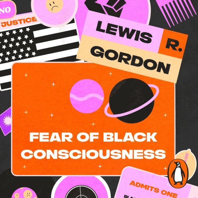 Lewis R. Gordon - Fear of Black Consciousness, Ljudbok