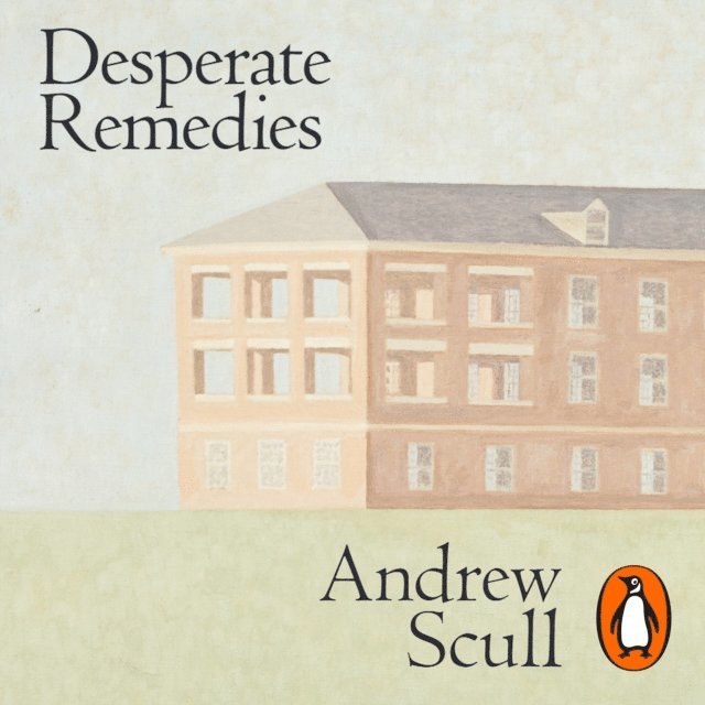 Andrew Scull - Desperate Remedies, Ljudbok