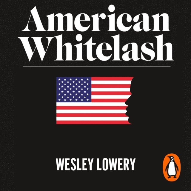 Wesley Lowery - American Whitelash, Ljudbok