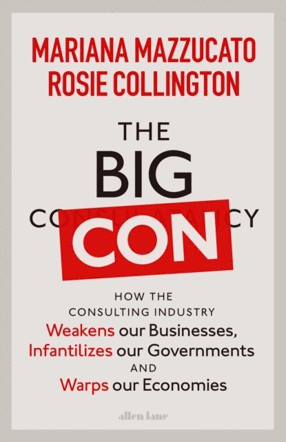 Mariana Mazzucato, Rosie Collington - Big Con, E-bok