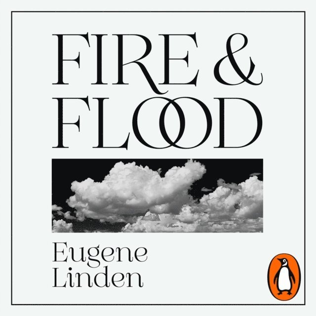 Eugene Linden - Fire and Flood, Ljudbok