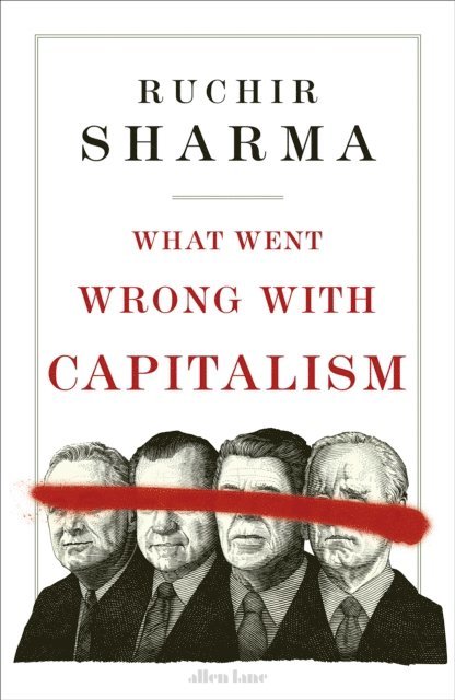 Ruchir Sharma - What Went Wrong With Capitalism, E-bok