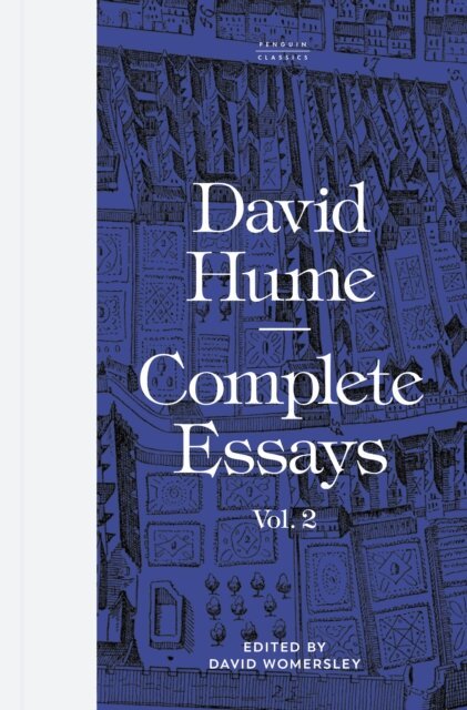 David Hume, David Womersley - Complete Essays: Volume 2, E-bok