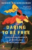 Sudhir Hazareesingh - Daring to be Free, Häftad