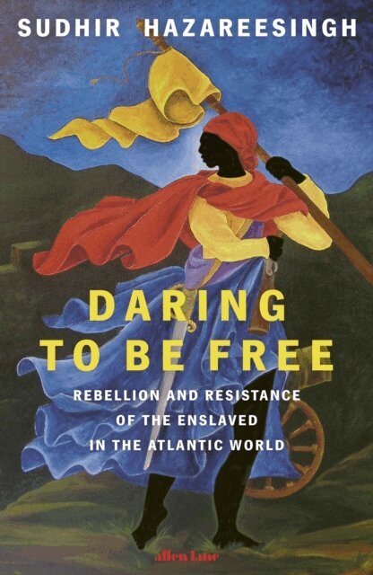 Sudhir Hazareesingh - Daring to be Free, E-bok