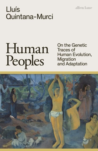 Lluís Quintana-Murci - Human Peoples, E-bok
