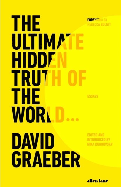 David Graeber - Ultimate Hidden Truth of the World, E-bok