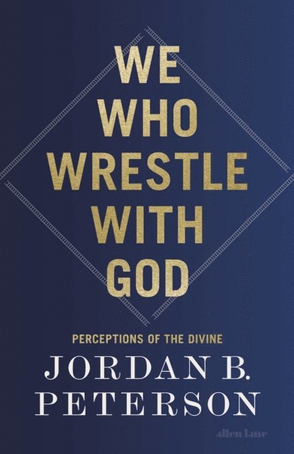Jordan B. Peterson - We Who Wrestle With God, E-bok