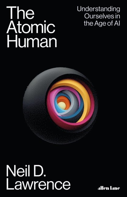 Neil D. Lawrence - Atomic Human, E-bok