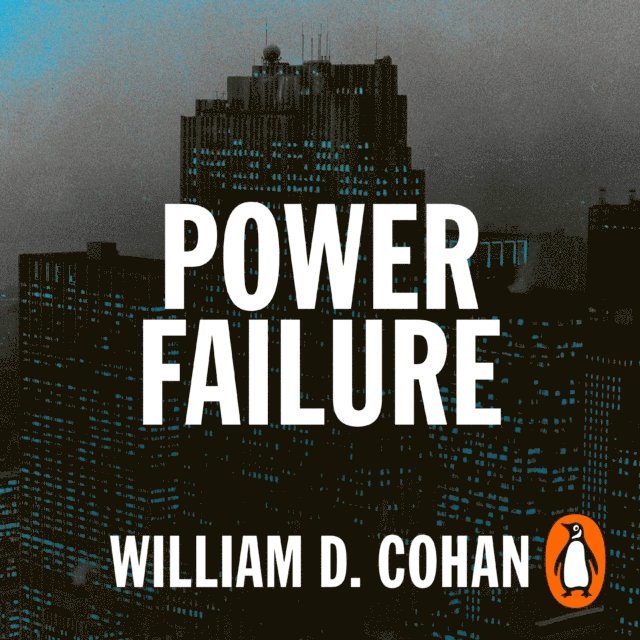 William D. Cohan - Power Failure, Ljudbok