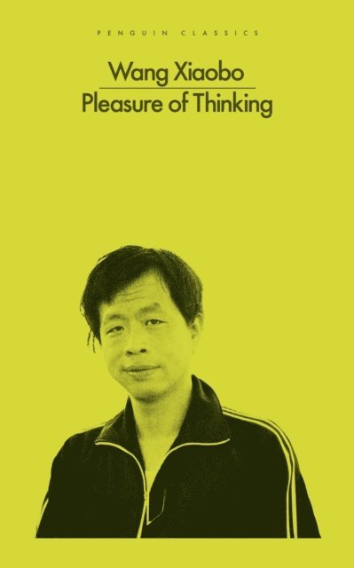 Wang Xiaobo - Pleasure of Thinking, E-bok