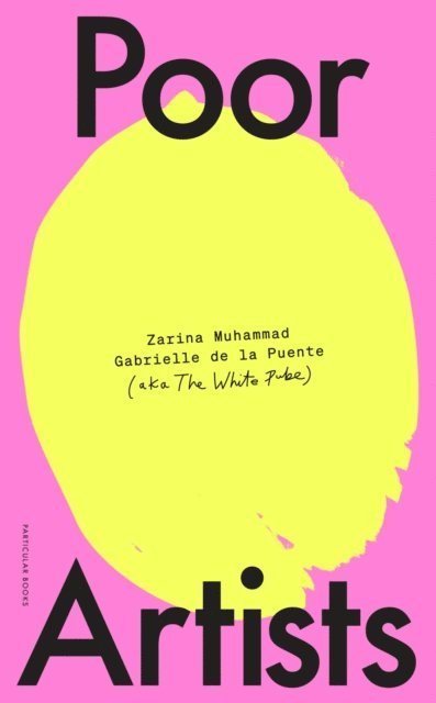 The White Pube, Gabrielle de la Puente, Zarina Muhammad - Poor Artists, E-bok