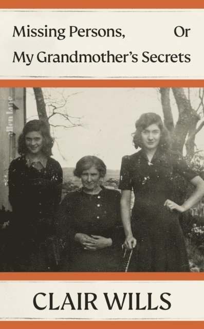 Clair Wills - Missing Persons, Or My Grandmother's Secrets, E-bok. Tillgänglighet: Lägg i varukorg