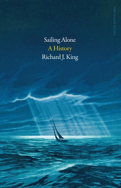 Richard J. King - Sailing Alone, E-bok