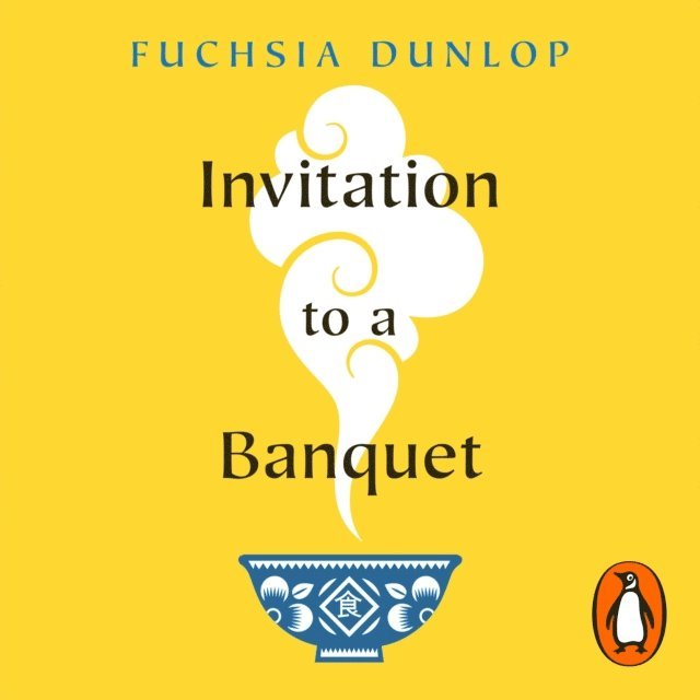Fuchsia Dunlop - Invitation to a Banquet, Ljudbok