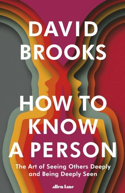 David Brooks - How To Know a Person, E-bok