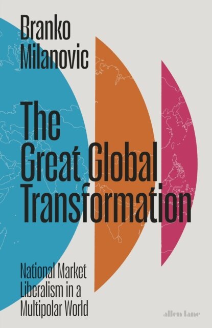 Branko Milanovic - Great Global Transformation, E-bok