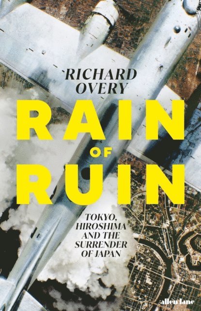 Richard Overy - Rain of Ruin, E-bok