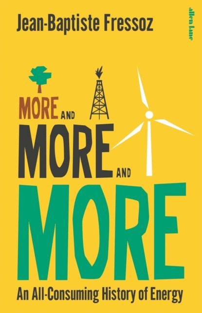 Jean-Baptiste Fressoz - More and More and More, E-bok