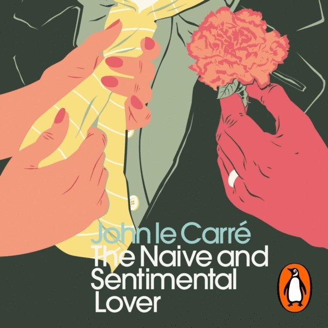 John le Carre - Naive and Sentimental Lover, Ljudbok