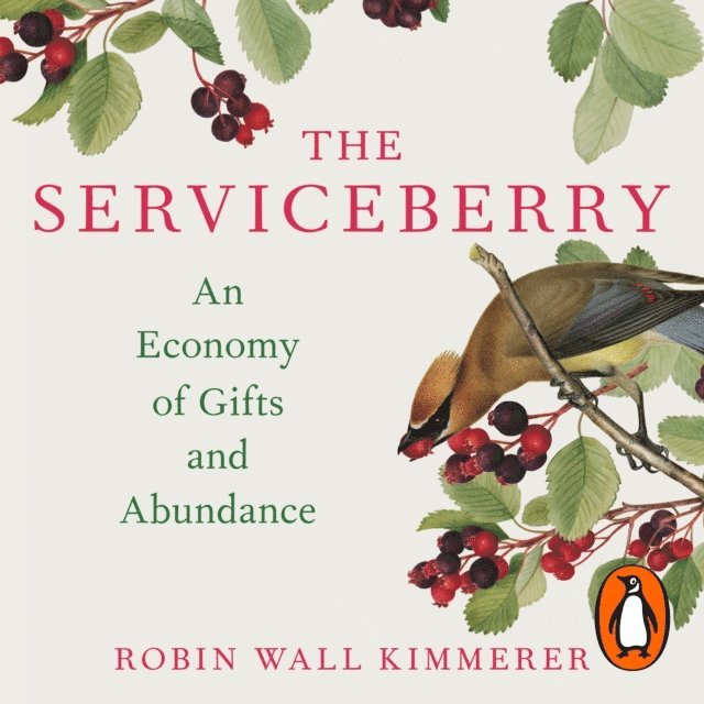 Robin Wall Kimmerer - Serviceberry, Ljudbok