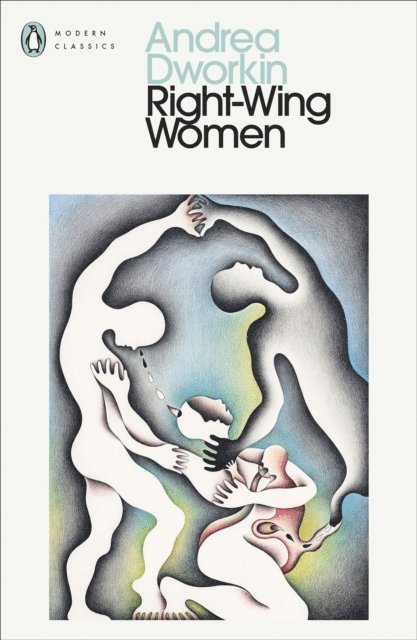 Andrea Dworkin - Right-Wing Women, E-bok