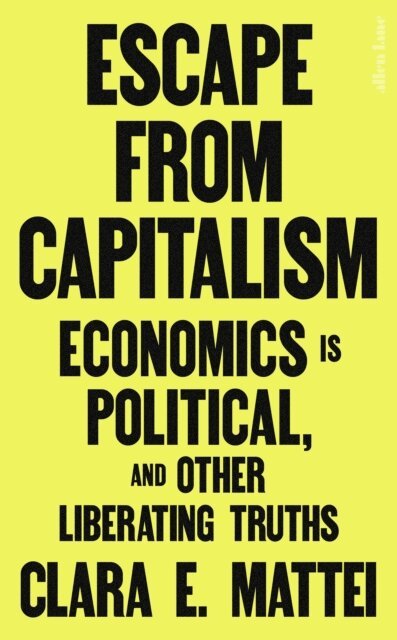 Clara E. Mattei - Escape From Capitalism, E-bok