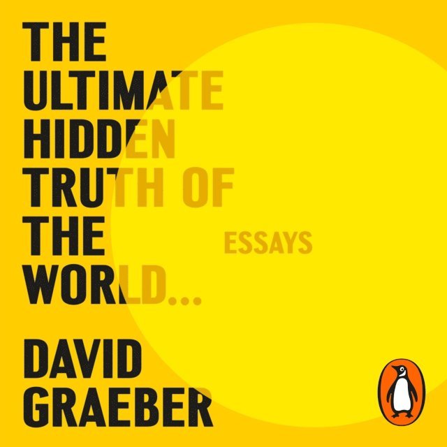 David Graeber - Ultimate Hidden Truth of the World, Ljudbok