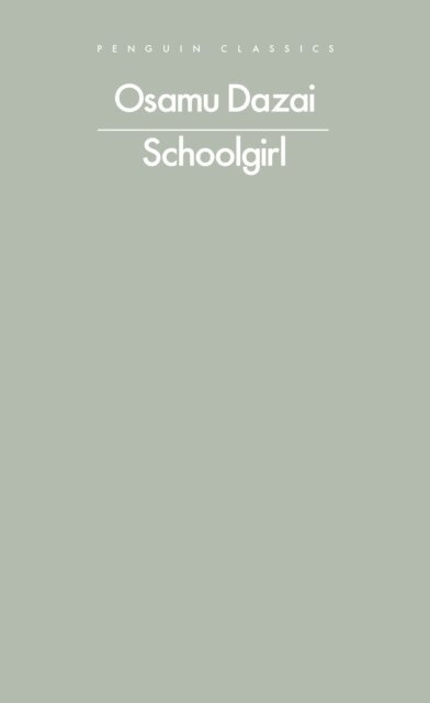 Osamu Dazai - Schoolgirl, E-bok