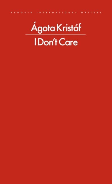 Ágota Kristóf - I Don't Care, E-bok