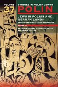 Polin: Studies in Polish Jewry Volume 37