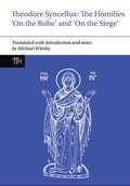 Theodore Syncellus: The Homilies On the Robe and On the Siege