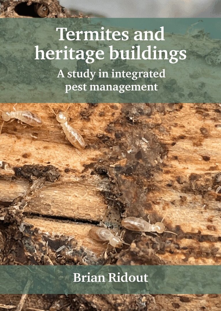 Brian Ridout - Termites and heritage buildings, Inbunden