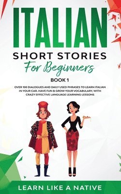 Learn Like A Native - Italian Short Stories for Beginners Book 1, Häftad. Tillgänglighet: Lägg i varukorg