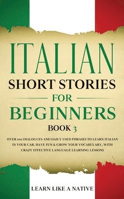 Learn Like A Native - Italian Short Stories for Beginners Book 3, Häftad. Tillgänglighet: Lägg i varukorg