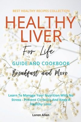 Loren Allen - Healthy Liver For Life And Cookbook, Häftad. Tillgänglighet: Lägg i varukorg