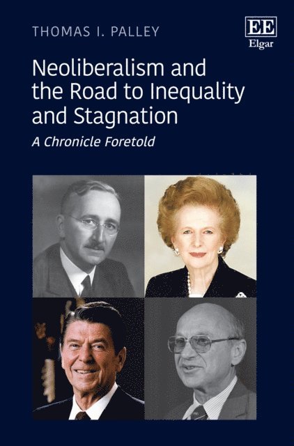 Thomas I. Palley - Neoliberalism and the Road to Inequality and Stagnation, E-bok