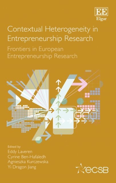 Yi D. Jiang, Agnieszka Kurczewska, Cyrine Ben-Hafaiedh, Eddy Laveren - Contextual Heterogeneity in Entrepreneurship Research, E-bok
